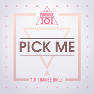 Pick Me（選我）（選秀節目《PRODUCE 101》的主題曲）[I.O.I]-Z0348