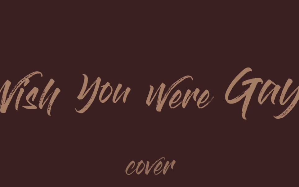 Wish You Were Gay-Billie Eilish