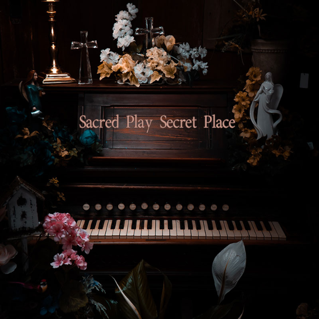 Sacred Play Secret Place（鋼琴版）