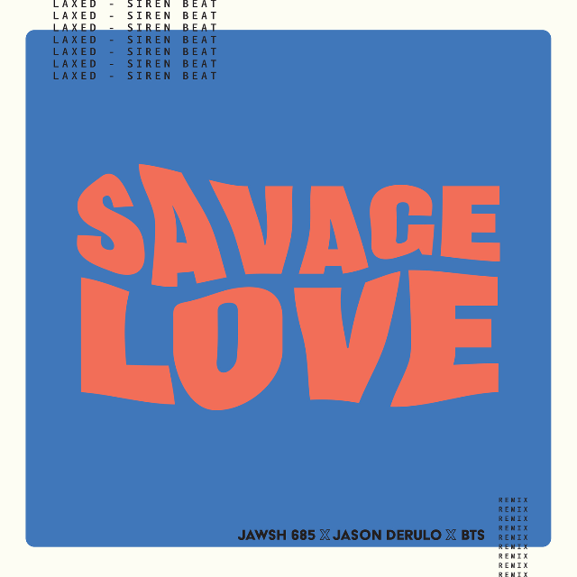 Savage Love – Jawsh 685 X Jason Derulo X Bts - 附歌詞